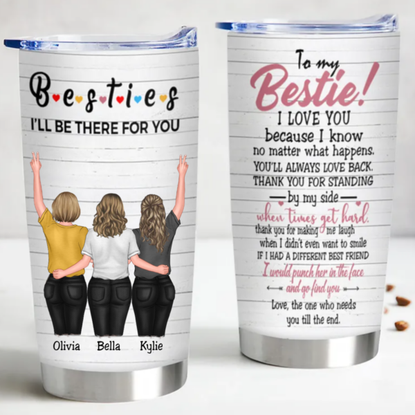 20oz Besties – I’ll Be There For You – Personalized Tumbler – Gift For Best Friends